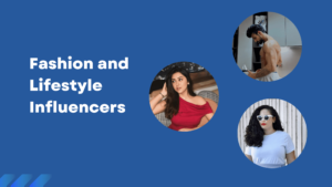 Fashion and Lifestyle Influencers